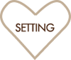 SETTING